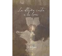 La última carta a la luna: Poemas sobre el amor, la obsesión y lo que queda después