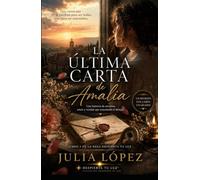 La última carta de Amalia: Una historia de secretos, amor y verdades que atraviesan generaciones (Los secretos de Valdenoval)