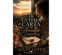 La última carta de Amalia: Una historia de secretos, amor y verdades que atraviesan generaciones (Los secretos de Valdenoval)