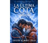 La última cota: Un romance MM de supervivencia extrema bajo la ventisca (Cumbres de cristal)