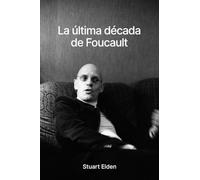 La última década de Foucault (GENERAL)
