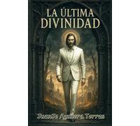 La última Divinidad: Trilogía de "El secreto de Caín" Vol 3