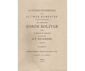 La última enfermedad, los últimos momentos y los funerales del libertador Simón Bolívar