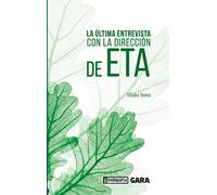 La última entrevista con la dirección de ETA (ORREAGA)