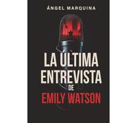 La última entrevista de Emily Watson: Thriller psicológico/político con final imposible.