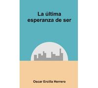 La última esperanza de ser