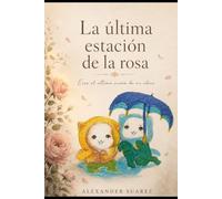 La última estación de la rosa