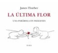 La Última Flor. Una Parabola En Imagenes