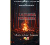 La última frontera (novela juvenil) (Colección Sociedad y Democracia - Lananá Editores / Grupo Editorial Sintagma)
