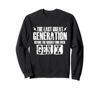 La última Gran generación Antes de Las Mariquitas - Gen X Gen xer Sudadera