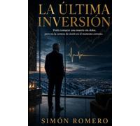 La última Inversión: Podia comprar una muerte sin dolor, pero no la certeza de morir en el momento correcto.