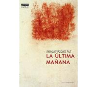 La última mañana | Enrique Vázquez Paz