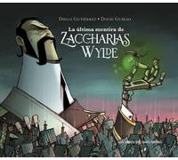 LA ÚLTIMA MENTIRA DE ZACCHARIAS WYLDE