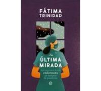 La Última Mirada. Las Emociones De Una Enfermera En Tiempos De Pa Ndem