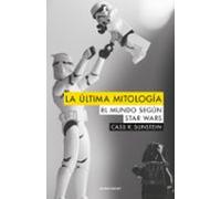 La Ultima Mitologia: El Mundo Segun Star Wars