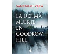 La última muerte en Goodrow Hill (Trilogía Americana 2) (La Trama)