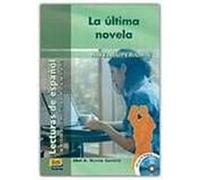 La última novela - Libro + CD: La ultima novela - Book + CD: 2 (Lecturas de español para jóvenes y adult)