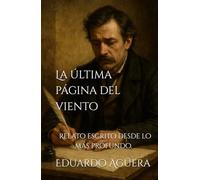 La última página del viento: (Drama) Relato escrito desde lo más profundo. Lectores de 12 a 18 años.