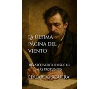 La última página del viento: (Drama) Relato escrito desde lo más profundo. Lectores de 12 a 18 años.
