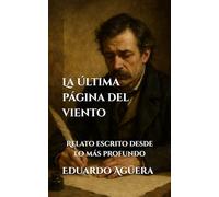 La última página del viento: (Drama) Relato escrito desde lo más profundo. Lectores de 12 a 18 años. (Grandes novelas del autor)