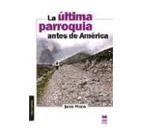 La Ultima Parroquia Antes De America