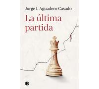 La última partida | Jorge I. Aguadero Casado