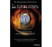 La Ultima Puerta: Experiencias Cercanas A La Muerte