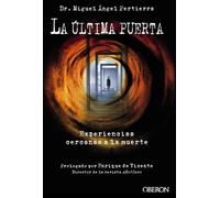 La última puerta. Experiencias cercanas a la muerte (Libros singulares)