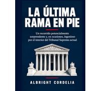 LA ÚLTIMA RAMA EN PIE: Un recorrido potencialmente sorprendente y, en ocasiones, ingenioso por el interior del Tribunal Supremo actual