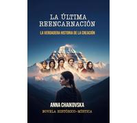 LA ÚLTIMA REENCARNACIÓN: La verdadera historia de la creación