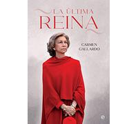 La última Reina (Biografías y memorias)