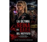 LA ÚLTIMA REINA DEL BAILE DEL INSTITUTO: El siguiente baile puede ser el último
