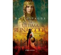 La última reina goda (NOVELA HISTORICA)