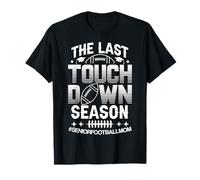 La última Temporada de Touchdown #SeniorFootballMom Temporada Camiseta