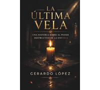 La Última Vela: Una Historia Sobre El Poder Destructivo De La Envidia.