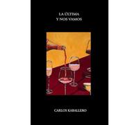 La última y nos vamos: (Poesía)