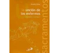 La unción de los enfermos. Consuelo y ternura