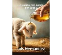 La Unción que rompe los yugos