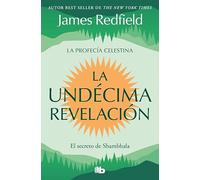 La Undécima Revelación (La Profecía Celestina 3): El secreto de Shambhala (No ficción)
