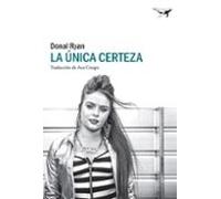 La Única Certeza