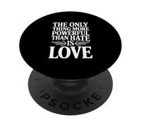 La única Cosa más poderosa Que el Odio es Amor PopSockets PopGrip Adhesivo