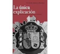 La única explicación: Memoria personal del juicio a un fiscal general
