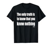 La única Verdad Que debes Saber es Que no Sabes Nada Camiseta gráfica económica