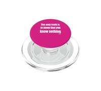 La única Verdad Que debes Saber es Que no Sabes Nada PopSockets PopGrip para MagSafe