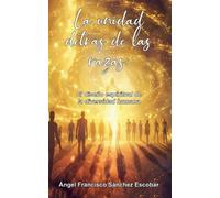 La unidad detrás de las razas: El diseño espiritual de la diversidad humana: 8 (La Inteligencia Silenciosa del Todo)