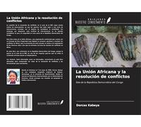 La Unión Africana y la resolución de conflictos: Este de la República Democrática del Congo