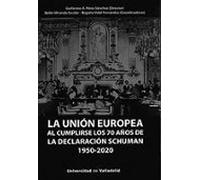 La Union Europea Al Cumplirse Los 70 Años De La Declaracion Schuman (1
