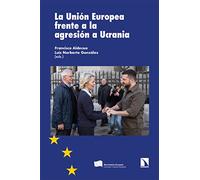 La Unión Europea frente a la agresión a Ucrania: 384 (Investigación y Debate)