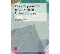 La Union Europea: Pasado, presente y futuro. (SIN COLECCION)