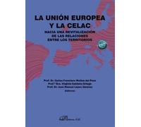 LA UNION EUROPEA Y LA CELAC | Carlos Francisco Molina Del Pozo